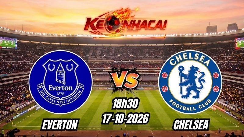 Soi kèo nhà cái Everton vs Chelsea 18h30 – 17/10/2026