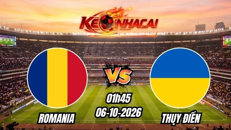 Soi kèo nhà cái Romania vs Thụy Điển 01h45 – 06/10/2026