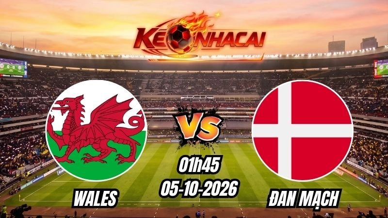 Soi kèo nhà cái Wales vs Đan Mạch 01h45 – 05/10/2026